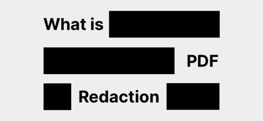 What is PDF Redaction, Why is it Important, How to Do it?
