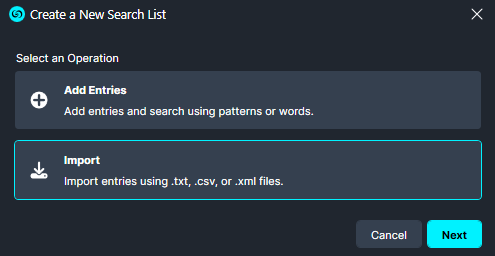 Dialog titled 'Create a New Search List' with two options: Add Entries and Import; Cancel and Next buttons at bottom.