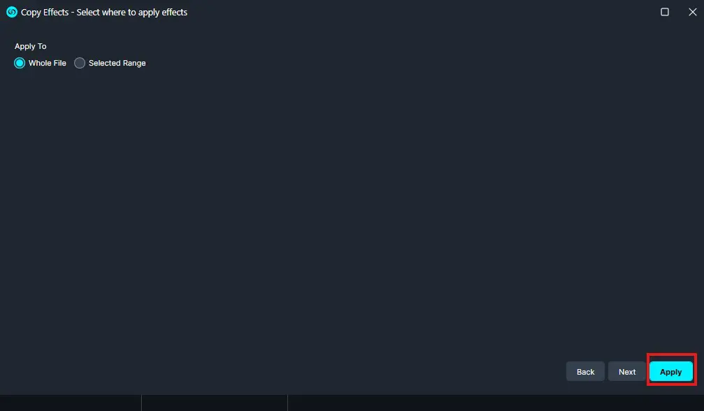 Dialog titled 'Copy Effects - Select where to apply effects' showing options 'Whole File' and 'Selected Range' with Back, Next, and a highlighted Apply button in the bottom-right.