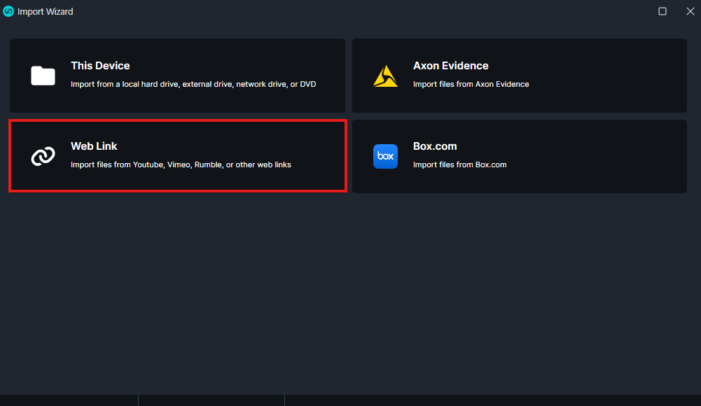 Import Wizard: choose source to import files—This Device, Axon Evidence, Web Link (from YouTube, Vimeo, etc.), Box.com.
