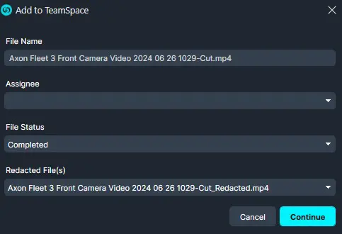 Add to TeamSpace dialog showing File Name, Assignee, File Status: Completed, Redacted File(s); Cancel and Continue buttons.
