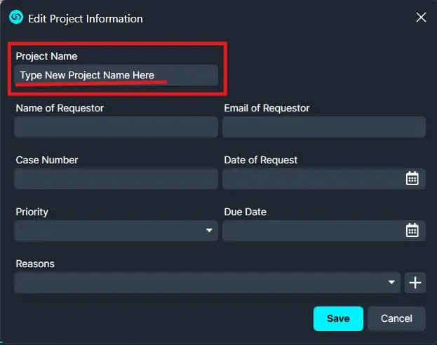 Change-Project-Name | CaseGuard Edit Project Information dialog with fields for project name, requester name and email, case number, request date, priority, due date, reasons, and Save/Cancel buttons.