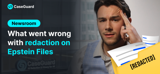 Embarrassing Redaction Failures: Real World Mistakes & How to Prevent Them