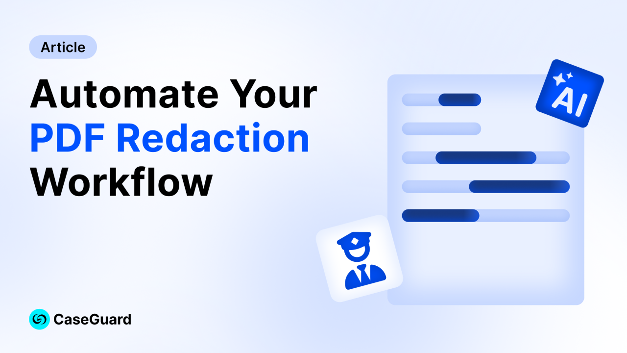 Document Redaction Guide Document Redaction for Law Enforcement: What’s Broken and What Actually ...