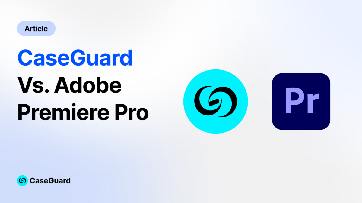 CaseGuard vs. Premiere Pro: Hollywood se encuentra con la redacción de video