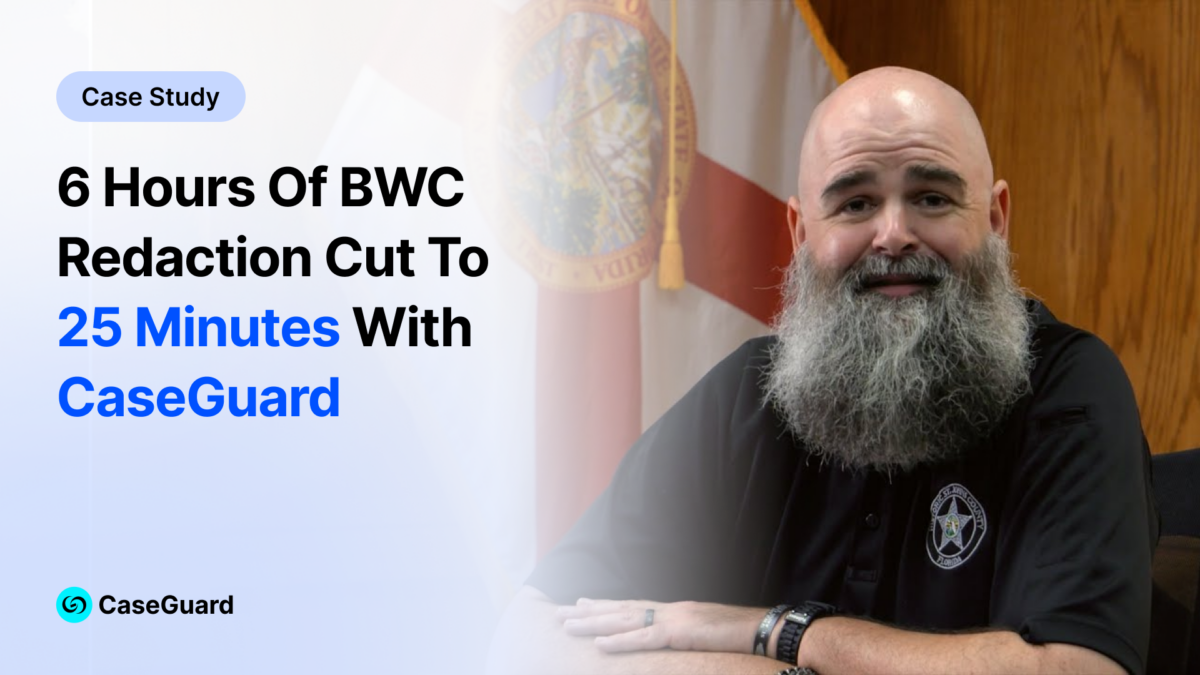 How the St. Johns County Sheriff’s Office Cut a 6-Hour Body Cam Redaction to 25 Minutes with CaseGuard AI