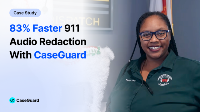 83% Faster 911 Audio Redaction with CaseGuard AI